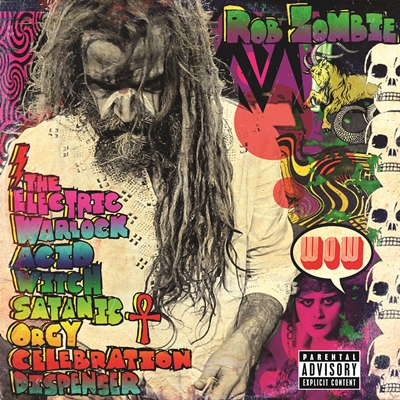 Review : Rob Zombie - The electric warlock acid witch satanic orgy celebration dispenser (2016)