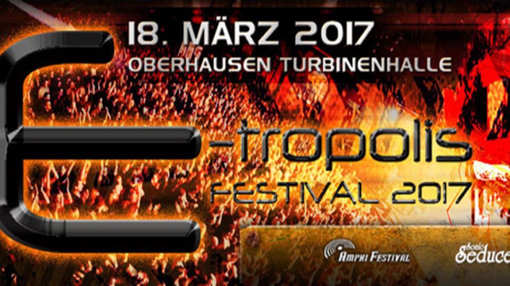 E-Tropolis Festival 2017 - Turbinenhalle @ Oberhausen (18 mars 2017)