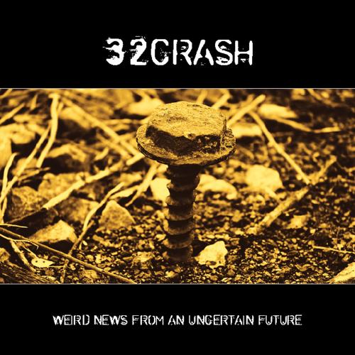 32Crash - Weird News From An Uncertain Future