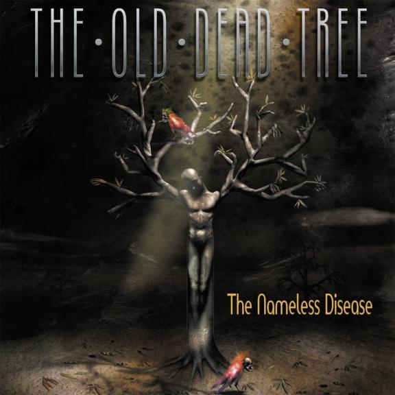 The Old Dead Tree - The Nameless Disease