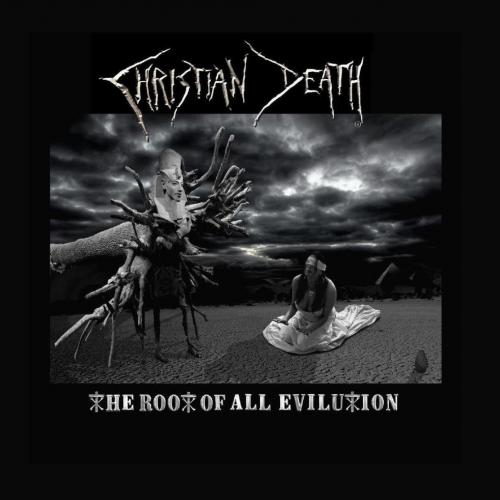 Christian Death - The Root of All Evilution
