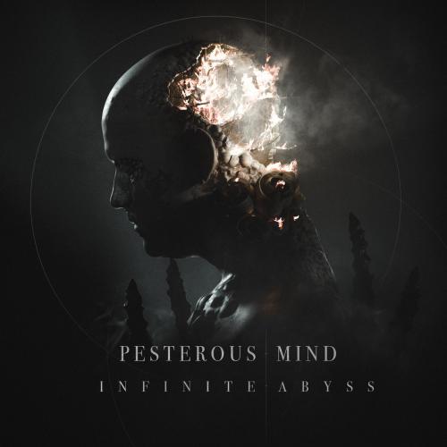 Pesterous Mind - Infinite Abyss