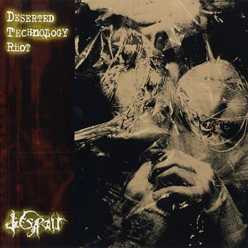 Despair - Deserted Technology Riot