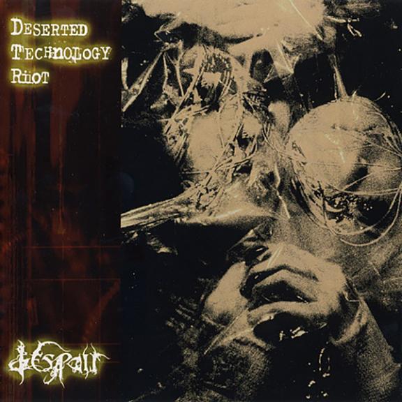 Despair - Deserted Technology Riot