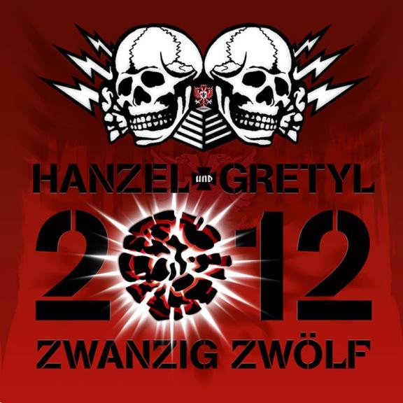 Hanzel Und Gretyl - Zwanzig Zwölf : 2012