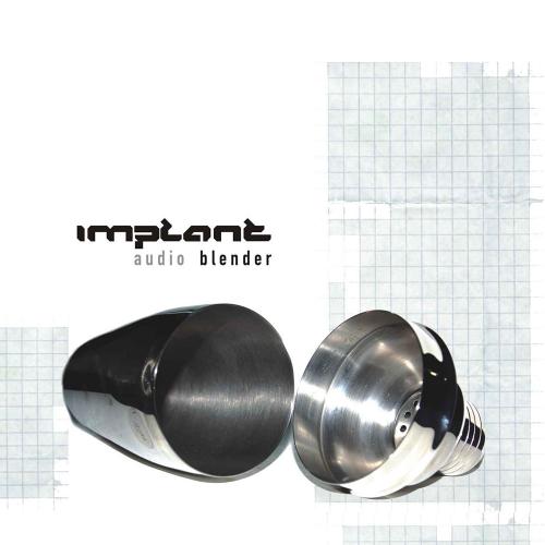 Implant - Audio Blender