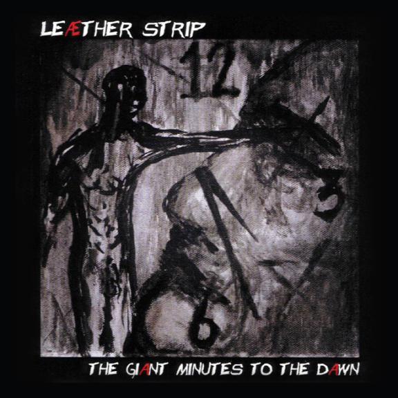 Leæther Strip - The Giant Minutes To The Dawn