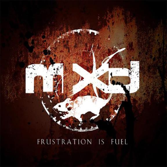 Mxd - Frustration Is Fuel