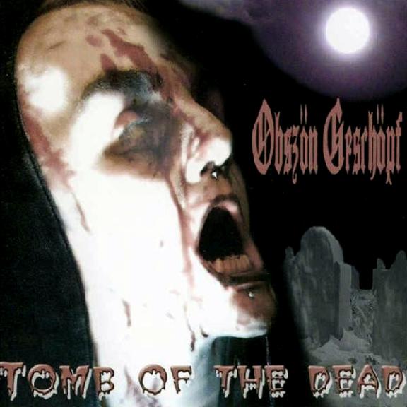 Obszön Geschöpf - Tomb Of The Dead