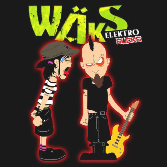 Wäks - Elektro Sucks