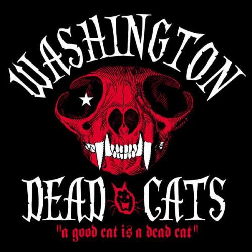Washington Dead Cats - A Good Cat Is A Dead Cat