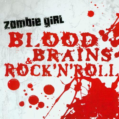 Zombie Girl - Blood, Brains & Rock'n'Roll