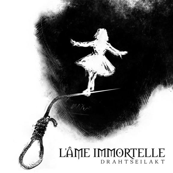 L'âme Immortelle - Drahtseilakt