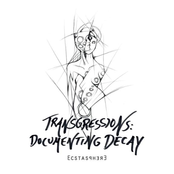 Ecstasphere - Transgressions : Documenting Decay