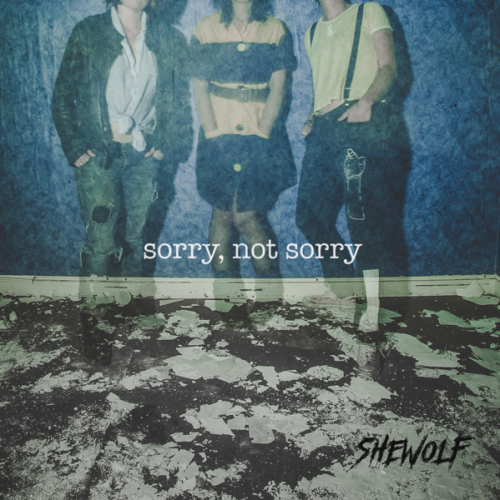 SheWolf - Sorry, not Sorry