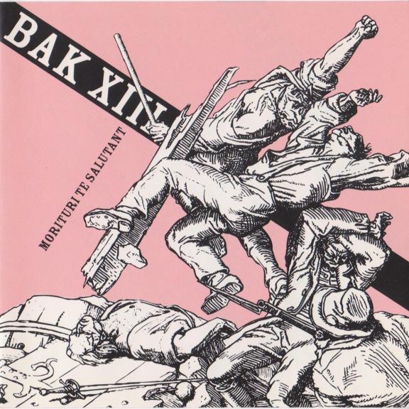 Bak XIII - Morituri Te Salutant