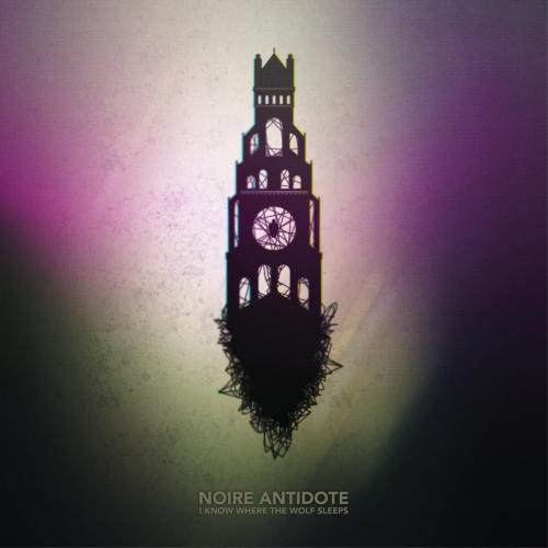 Noire Antidote - I Know Where The Wolf Sleeps