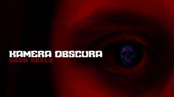 Kamera Obscura - Dark Reels