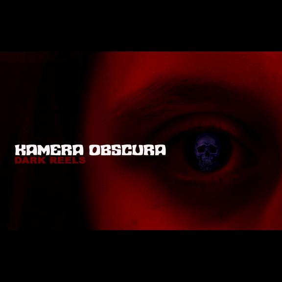 Kamera Obscura - Dark Reels