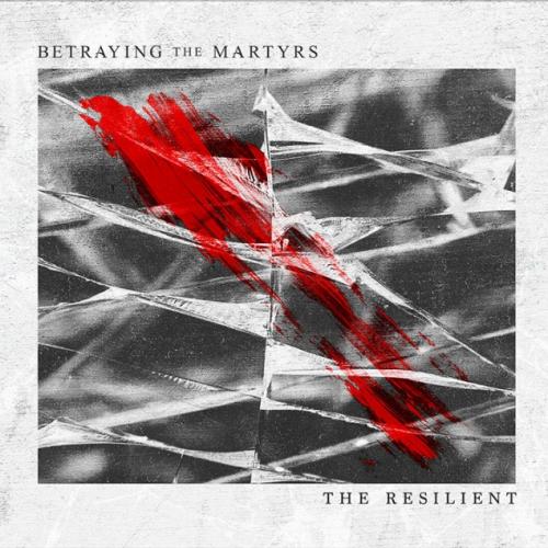 Betraying The Martyrs - The Resilient