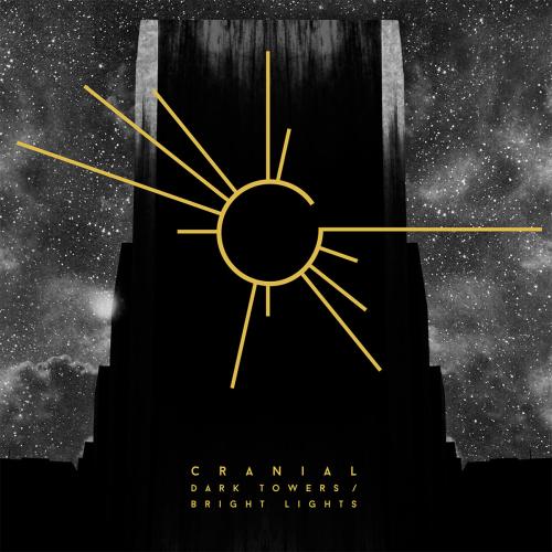 Cranial - Dark Towers, Bright Lights