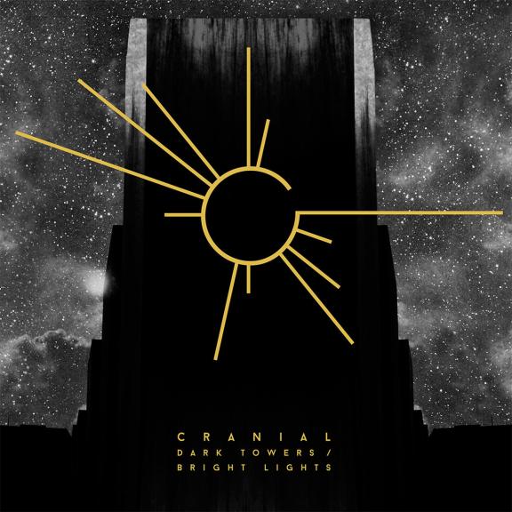 Cranial - Dark Towers, Bright Lights