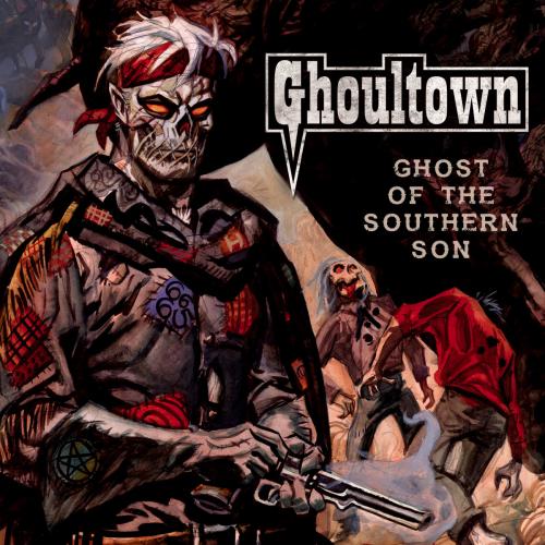 Ghoultown - Ghost of the Southern Son