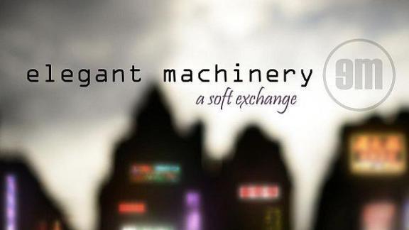 Elegant Machinery - A Soft Exchange