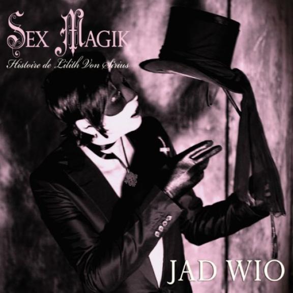 Jad Wio - Sex Magik