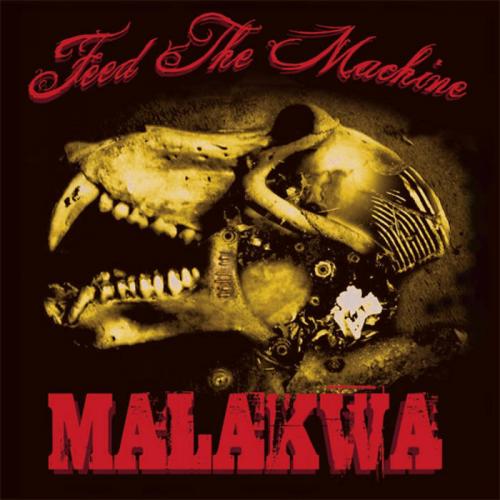 Malakwa - Feed The Machine