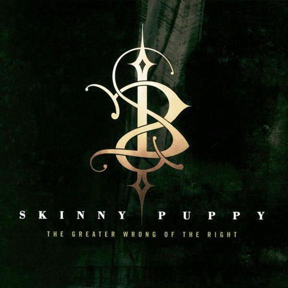 Skinny Puppy - The Greater Wrong Of The Right