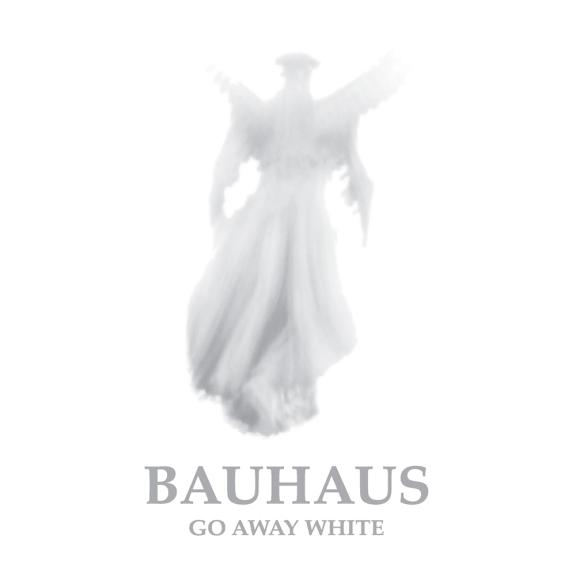 Bauhaus - Go Away White