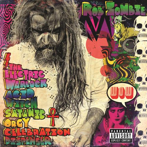 Rob Zombie - The electric warlock acid witch satanic orgy celebration dispenser