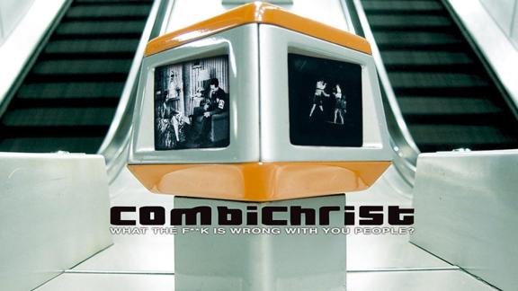 Combichrist - What The Fuck Is Wrong With You People ?