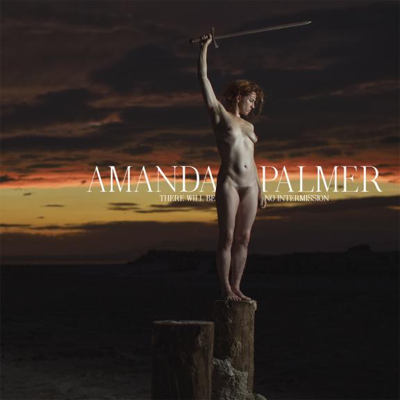 Amanda Palmer - There Will be no Intermission