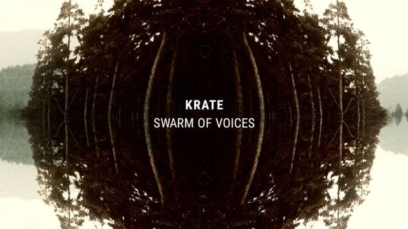 Krate - Swarm of Voices