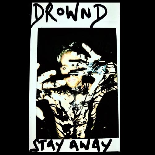 DRØWND - Stay Away EP
