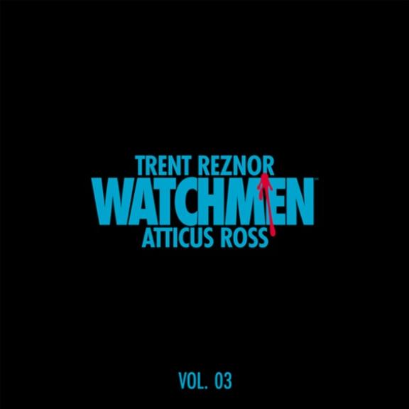 Trent Reznor & Atticus Ross - Watchmen : Volume III (Music from the HBO Series)