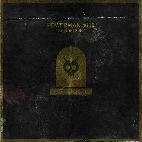 Powerman 5000 - The Noble Rot