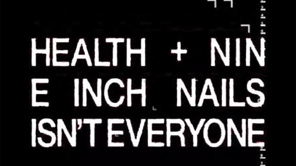 HEALTH a sorti un single en collaboration avec NINE INCH NAILS