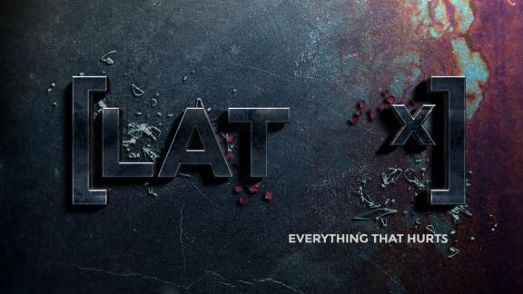 LATX - Everything that Hurts