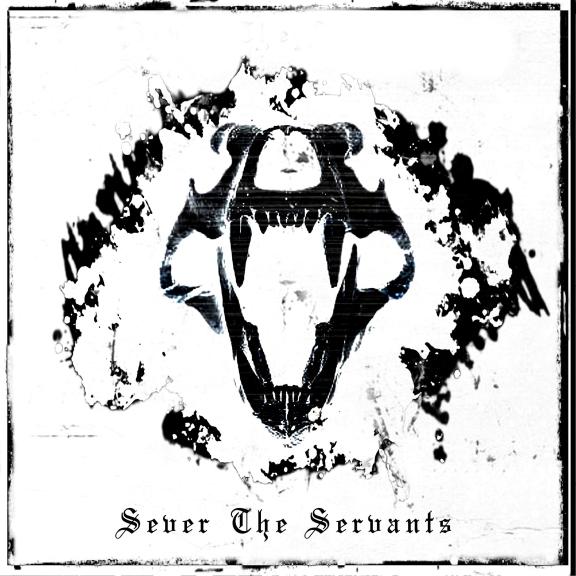 Sever the Servants - Sever the Servants