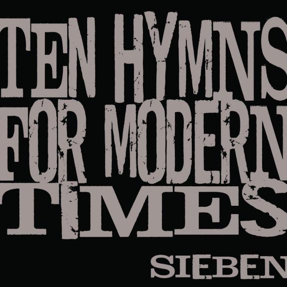 Sieben - Ten Hymns for Modern Times