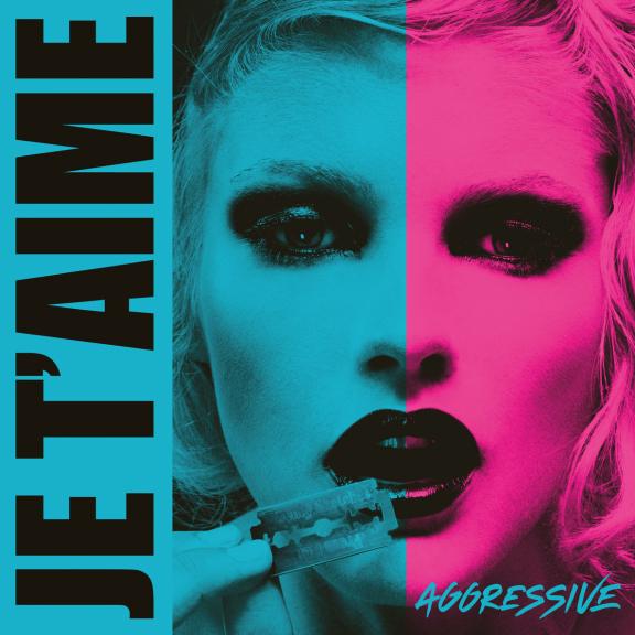 JE T'AIME - Aggressive