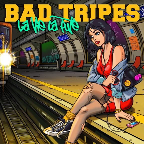 Bad Tripes - La Vie la Pute