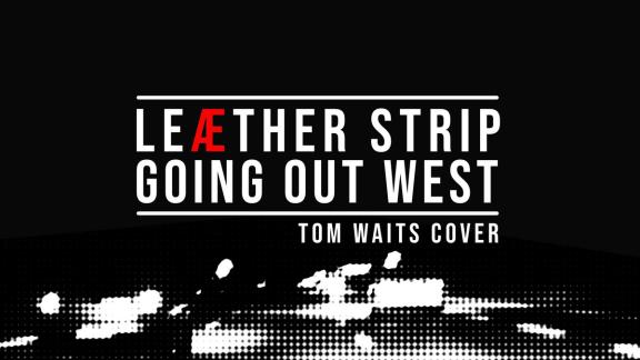 LEÆTHER STRIP a repris TOM WAITS