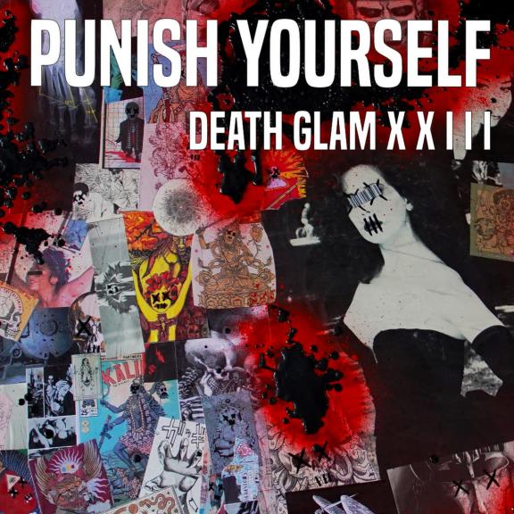 Punish Yourself - DEATH GLAM X X I I I 