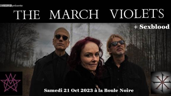 THE MARCH VIOLETS et SEXBLOOD joueront à Paris à l'automne