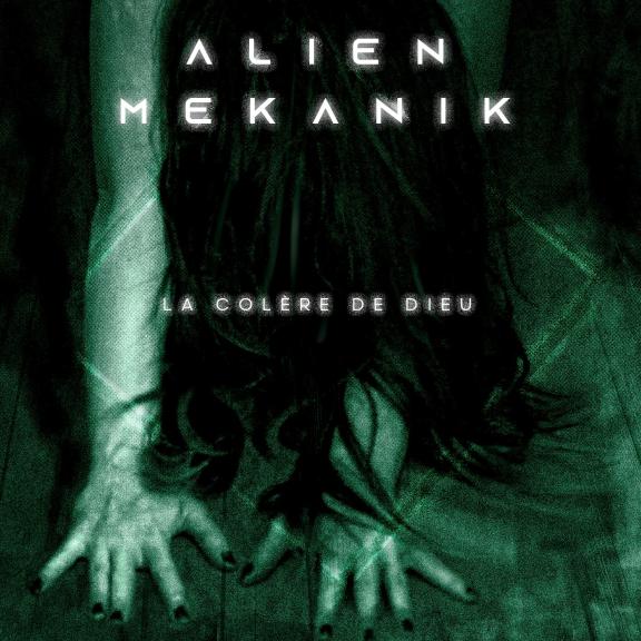 Alien Mekanik - La Colère de Dieu