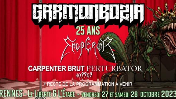 GARMONBOZIA fêtera ses 25 ans avec EMPEROR, PERTURBATOR, CARPENTER BRUT et HO99O9